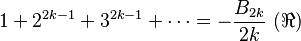 1+2^ {
2k-1}
+3^ {
2k-1}
+\cdot = \frac {
B_ {
2k}
}
{
2k}
'\' 