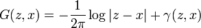 G(z,x) = -\frac{1}{2\pi} \log \vert z-x\vert + \gamma(z,x)