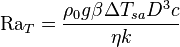 \matrm {
Ra}
_T = \frac {
\rho_ {
0}
G\beta\Delta T_ {
sa}
D^3 c}
{
\eta k}