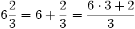 6\frac 2 3 = 6 + \frac 2 3 = \frac {6 \cdot 32} {3}