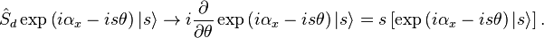 \hat {
S}
ĉu=\eksp \left (mi \alfa_ks - i s \theta \right) faris|
s\rangle \rightarow I {
\partial \over \partial \theta}
\eksp \left (mi \alfa_ks - i s \theta \right)|
s\rangle = s \left [\eksp \left (mi \alfa_ks - i s \theta \right)|
s\rangle \right].