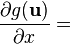 frac{partial g(mathbf{u})}{partial x} =