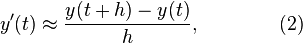 y' (t) \aproks \frac {
y (t h) - y (t)}
{
h}
, \kvad\kvad (2)