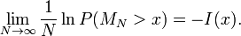 \lim_ {
N\to \infty}
\frac {
1}
{
N}
\ln P (M_N> x) = - mi (x).