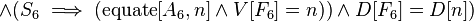 \and (S_6 \implies (\operatorname {
egaligi}
[A_6, n] \and V [F_6] = n)) \and D [F_6] = D [n])