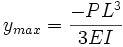 y_{max} = frac {-PL^3} {3EI}