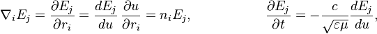 
 \nabla_i E_j = \frac{\partial E_j}{\partial r_i} 
= \frac{d E_j}{du}\,\frac{\partial u}{\partial r_i} = n_i E_j ,~~~~~~~~~~~~~~~~
\frac{\partial E_j}{\partial t} = -\frac{c}{\sqrt{\varepsilon\mu}} \frac{d E_j}{du},
