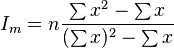 I_m = n \frac {
\sum ks^2 - \sum x}
{
(\sum x)^ 2 - \sum x}