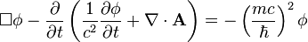 \Boks \fi - \frac {
\partial}
{
\partial t}
\left (\frac {
1}
{
c^2}
\frac {
\partial \fi}
{
\partial t}
+ \nabla\cdot\matbf {
A}
\right) \left (\frac {
Mc}
{
\hbar}
\right) ^2\fi '\' 