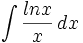 \int \frac{ln x}{x}\,dx\,