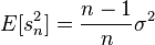 E[s_n^2] = \frac{n-1}{n} \sigma^2