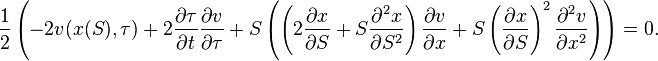 \frac {
1}
{
2}
\left (-2v (x (S), \taŭ) +2 \frac {
\partial\taŭ}
{
\partial t}
\frac {
\partial v}
{
\partial \taŭ}
+S\left (\left (2 \frac {
\partial x}
{
\partial S}
+ S\frac {
\partial^2 x}
{
\partial S^2}
\right) \frac {
\partial v}
{
\partial x}
+ S \left (\frac {
\partial x}
{
\partial S}
\right)^ 2 \frac {
\partial^2 v}
{
\partial ks^2}
\right) \right) = 0.