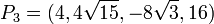 P_3 (4,4\sqrt {
15}
, -8\sqrt {
3}
, 16)