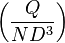  \left(\frac{Q}{N D^3}\right)