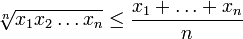 \sqrt[n]{x_1 x_2 \dots x_n} \le \frac{x_1+ \dots + x_n}{n}