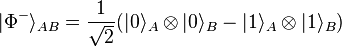 |\Phi^-\rangle_{AB} = \frac{1}{\sqrt{2}} (|0\rangle_A \otimes |0\rangle_{B} - |1\rangle_A \otimes |1\rangle_{B})