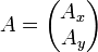 A=begin{pmatrix} A_x \ A_y end{pmatrix}