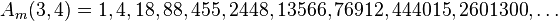 A_m (3,4) 1, 4, 18, 88, 455, 2448, 13566, 76912, 444015, 2601300, \ldots