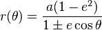 r(\theta)=\frac{a (1-e^2)}{1 \pm e\cos\theta}