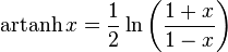 \operatorname {
artanh}
x \frac12\ln\left (\frac {
1-x}
{
1-x}
\right)