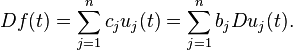 Df (t) = \sum_ {
j 1}
^ n-c_j u_j (t) = \sum_ {
j 1}
^ n-b_j Du_j (t).