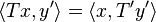 \langle T x, la=\rangle de y = \langle x, T y \rangle