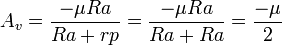 A_v=\frac{-\mu Ra}{Ra+rp}=\frac{-\mu Ra}{Ra+Ra}=\frac {-\mu}{2}