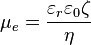 \mu_e = \frac {
\varepsilon_r\varepsilon_0\zeta}
{
\eta}