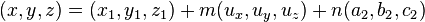 (x,y,z)= (x_1, y_1 ,z_1)+ m(u_x, u_y ,u_z) +n(a_2, b_2 ,c_2) \,\!