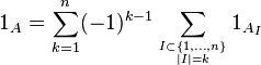 1_A \sum_ {
k 1}
^ n (- 1)^ {
k}
\sum_ {
'I\subset\' 