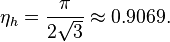 \eta_h = \frac {
\pi}
{
2\sqrt {
3}
}
\aproks 0.9069.