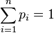 \sum_ {
i 1}
^ n-p_i = 1