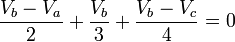 \displaystyle \frac{V_b-V_a}{2}+\displaystyle
\frac{V_b}{3}+\displaystyle \frac{V_b-V_c}{4}=0