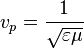 v_p = \frac{1}{\sqrt{\varepsilon \mu}} 