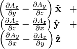 \begin{matrix}
  \left({\partial A_z \over \partial y} - {\partial A_y \over \partial z}\right) \mathbf{\hat x} & + \\
  \left({\partial A_x \over \partial z} - {\partial A_z \over \partial x}\right) \mathbf{\hat y} & + \\
  \left({\partial A_y \over \partial x} - {\partial A_x \over \partial y}\right) \mathbf{\hat z} & \ \end{matrix}