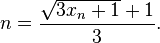 n \frac {
\sqrt {
3x_n+1}
+1}
{
3}
.