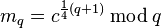 m_q = c^ {
\frac {
1}
{
4}
(q+1)}
'\' 