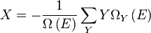 X = \frac {
1}
{
\Omega\left (E\right)}
\sum_ {
Y}
Y\Omega_ {
Y}
\left (E\right) '\' 