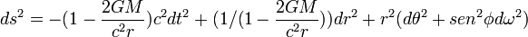 ds^2=-(1-\frac{2GM}{c^2r})c^2dt^2+(1/(1-\frac{2GM}{c^2r}))dr^2+r^2(d
\theta ^2+sen^2 \phi d \omega ^2)