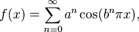 f(x)=\sum_{n=0}^\infty a^n\cos(b^n\pi x),