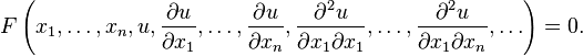 F \left (x_1, \ldots, x_n, u, \frac{\partial u}{\partial x_1}, \ldots, \frac{\partial u}{\partial x_n}, \frac{\partial^2 u}{\partial x_1 \partial x_1}, \ldots, \frac{\partial^2 u}{\partial x_1 \partial x_n}, \ldots \right) = 0.