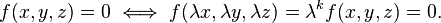 f (x, y, z) = 0 \if f (\lambda x, \lambda y, \lambda z) = \lambda^k f (x, y, z) = 0.