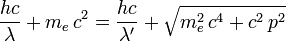 \frac{hc}{\lambda}+m_e\,c^2=\frac{hc}{\lambda'}+\sqrt{m_e^2\,c^4+c^2\,p^2} 