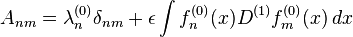 A_{nm} = \lambda^{(0)}_n\delta_{nm} + \epsilon \int f^{(0)}_n(x) D^{(1)} f^{(0)}_m(x)\,dx \,\!