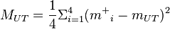 M_{UT}=\frac{1}{4}\Sigma^4_{i=1}({m^+}_i-m_{UT})^2