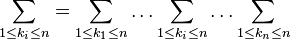 \sum_ {
1\le-k_i \le n}
= \sum_ {
1\le-k_1 \le n}
\ldot'oj \sum_ {
1\le-k_i \le n}
\ldot'oj \sum_ {
1\le-k_n \le n}