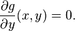 \frac {
\partial g}
{
\partial y}
(x, y) = 0.