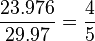 \frac {
23.976}
{
29.97}
= \frac {
4}
{
5}