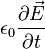 \epsilon_0\frac{\partial\vec{E}}{\partial t}