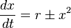 \frac {
dks}
{
dt}
= r \pm ks^2